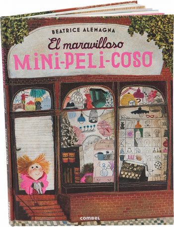 cuento infantil 3 a 6 años El maravilloso mini-peli-coso de COMBEL ilustrado por Beatrice Alemagna