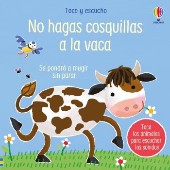 libro infantil No hagas cosquillas a la vaca con sonido Usborne